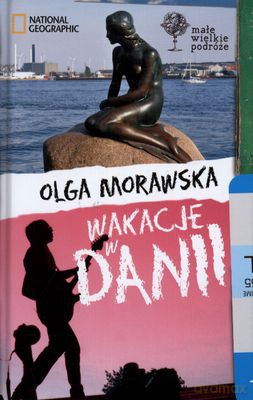 Wakacje W Danii Małe Wielkie Podróże (twarda) - Olga Morawska [KSIĄŻKA]