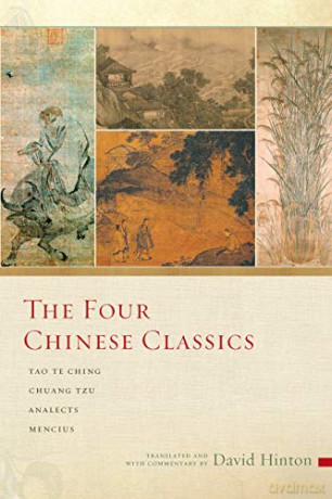 The Four Chinese Classics: Tao Te Ching, Chuang Tzu, Analects, Mencius - David Hinton [KSIĄŻKA]