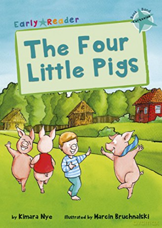 The Four Little Pigs (Early Reader) (Early Reader Turquoise Band): (Turquoise Early Reader) - Kimara Nye [KSIĄŻKA]