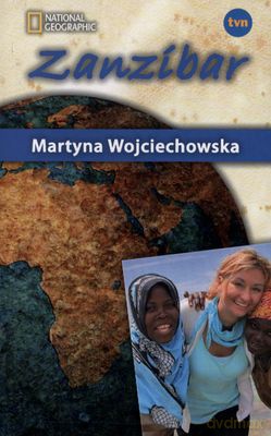Zanzibar Kobieta Na Krańcu Świata - Martyna Wojciechowska [KSIĄŻKA]