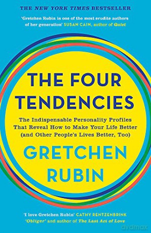 The Four Tendencies: The Indispensable Personality Profiles That Reveal How to Make Your Life Better (and Other People's Lives Better, Too) - Gretchen Rubin [KSIĄŻKA]