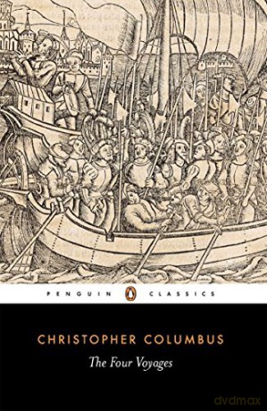 The Four Voyages of Christopher Columbus: Being His Own Log-Book, Letters and Dispatches with Connecting Narratives..: 217 (Penguin Classics) - Christopher Columbus [KSIĄŻKA]