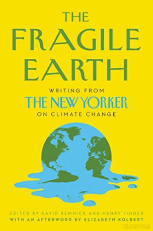 The Fragile Earth: Writing from the New Yorker on Climate Change - David Remnick [KSIĄŻKA]