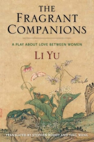 The Fragrant Companions: A Play About Love Between Women (Translations from the Asian Classics) - Li Yu [KSIĄŻKA]