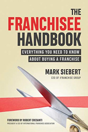 The Franchisee Handbook: Everything You Need to Know About Buying a Franchise - Mark Siebert [KSIĄŻKA]