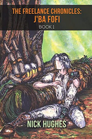 The Freelance Chronicles: J'Ba Fofi Book 1: J'Ba Fofi Book 1 - Nick Hughes [KSIĄŻKA]