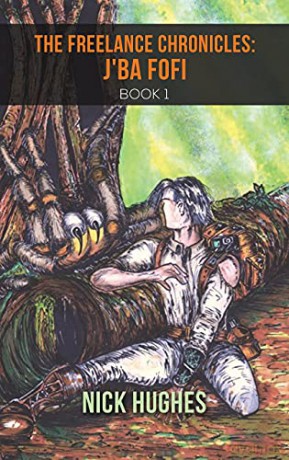 The Freelance Chronicles: J'Ba Fofi Book 1: J'Ba Fofi Book 1 - Nick Hughes [KSIĄŻKA]