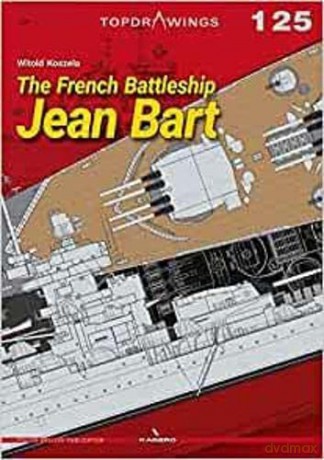 The French Battleship Jean Bart (TopDrawings) - Witold Koszela [KSIĄŻKA]
