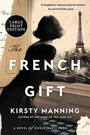 The French Gift: A Novel of World War II Paris - Kirsty Manning [KSIĄŻKA]