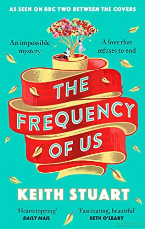The Frequency of Us: A BBC2 Between the Covers book club pick - Keith Stuart [KSIĄŻKA]