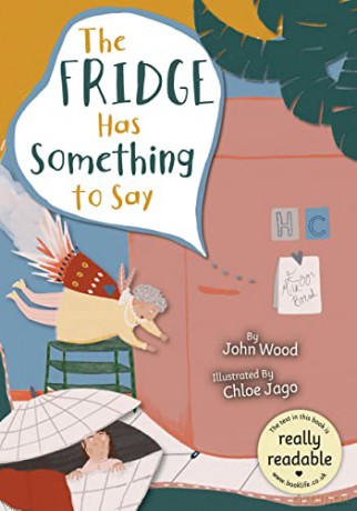 The Fridge Has Something to Say (BookLife Accessible Readers) - John Wood [KSIĄŻKA]