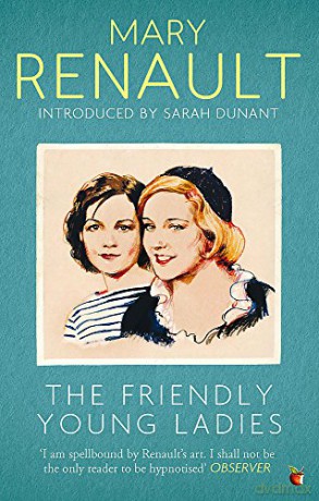 The Friendly Young Ladies: A Virago Modern Classic (Virago Modern Classics) - Mary Renault [KSIĄŻKA]