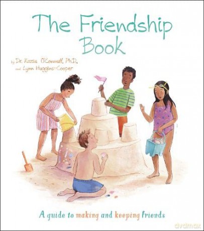 The Friendship Book: A Guide to Making and Keeping Friends (Thoughts and Feelings, 3) - Lynn Huggins-Cooper [KSIĄŻKA]