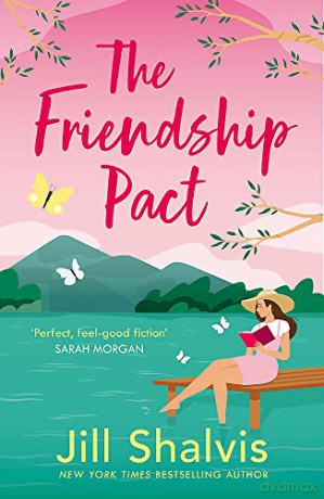 The Friendship Pact: Discover the meaning of true love in the gorgeous new novel from the beloved bestseller (Sunrise Cove) - Jill Shalvis [KSIĄŻKA]