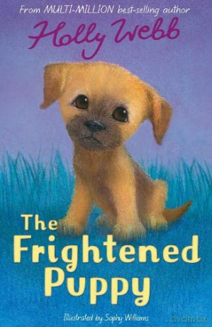 The Frightened Puppy: 52 (Holly Webb Animal Stories, 52) - Holly Webb [KSIĄŻKA]