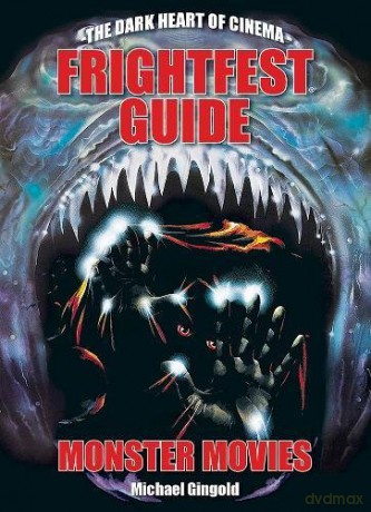 The Frightfest Guide to Monster Movies (Dark Heart of Cinema) - Mike Gingold [KSIĄŻKA]