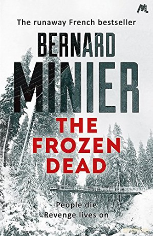 The Frozen Dead: Now on Netflix, the Commandant Servaz series - Bernard Minier [KSIĄŻKA]
