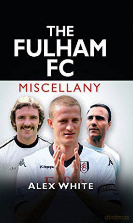 The Fulham FC Miscellany - Alex White [KSIĄŻKA]