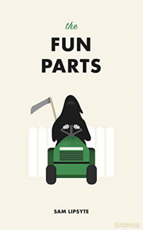 The Fun Parts - Sam Lipsyte [KSIĄŻKA]