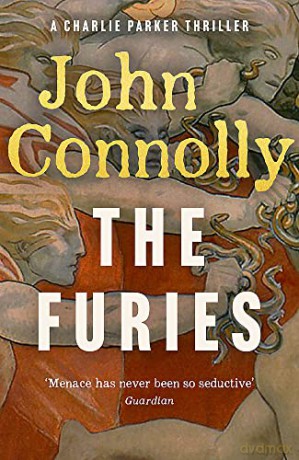 The Furies: Private Investigator Charlie Parker looks evil in the eye in the globally bestselling series (Charlie Parker Thriller) - John Connolly [KSIĄŻKA]