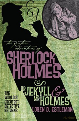 The Further Adventures of Sherlock Holmes: Dr. Jekyll and Mr. Holmes - Loren Estleman [KSIĄŻKA]