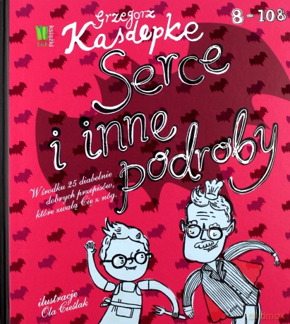 Serce I Inne Podroby (twarda) - Grzegorz Kasdepke [KSIĄŻKA]