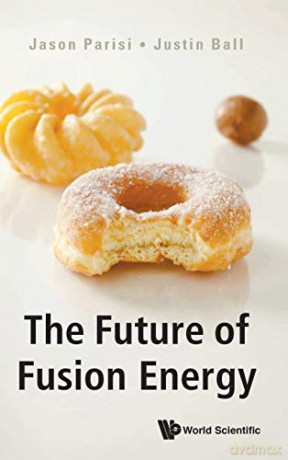 The Future of Fusion Energy (Popular Science) - Jason Parisi [KSIĄŻKA]