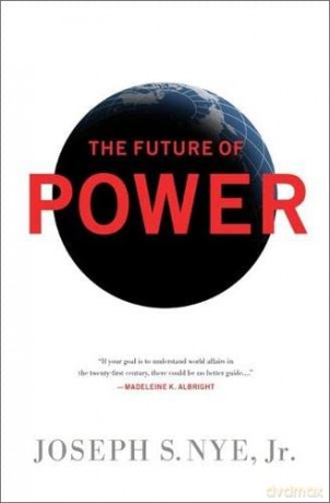 The Future of Power - Joseph S. Nye Jr. [KSIĄŻKA]