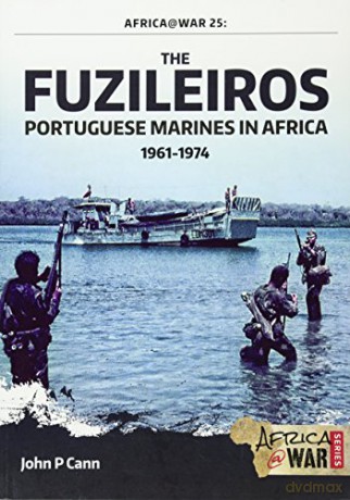 The Fuzileiros: Portuguese Marines in Africa, 1961-1974: 25 (Africa@War) - John P Cann [KSIĄŻKA]