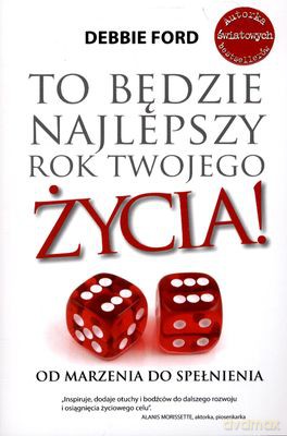 To Będzie Najlepszy Rok Twojego Życia - Debbie Ford [KSIĄŻKA]