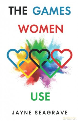 The Games Women Use - Jayne Seagrave [KSIĄŻKA]