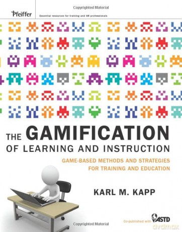The Gamification of Learning and Instruction: Game-based Methods and Strategies for Training and Education - Karl M. Kapp [KSIĄŻKA]