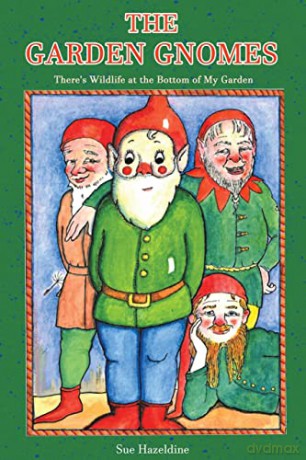The Garden Gnomes: There's Wildlife at the Bottom of My Garden - Sue Hazeldine [KSIĄŻKA]