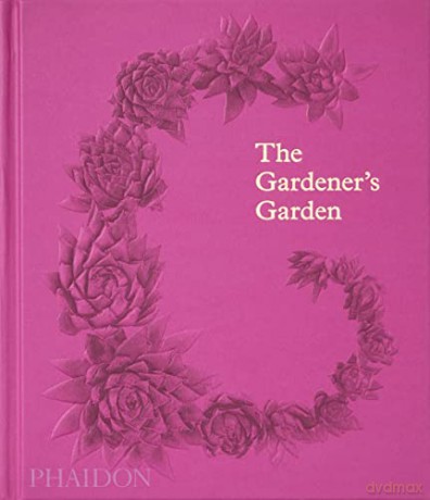 The Gardener's Garden: Inspiration Across Continents and Centuries - Phaidon Editors [KSIĄŻKA]