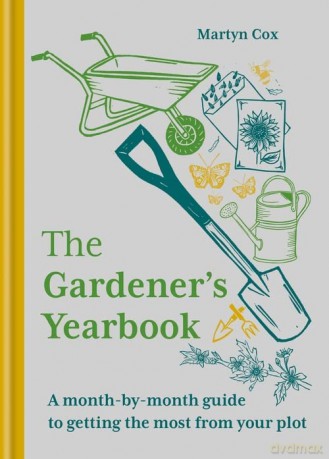 The Gardener's Yearbook: A month-by-month guide to getting the most out of your plot - Martyn Cox [KSIĄŻKA]