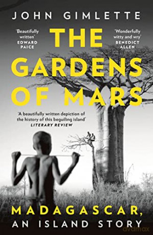 The Gardens of Mars: Madagascar, an Island Story - Gimlette [KSIĄŻKA]