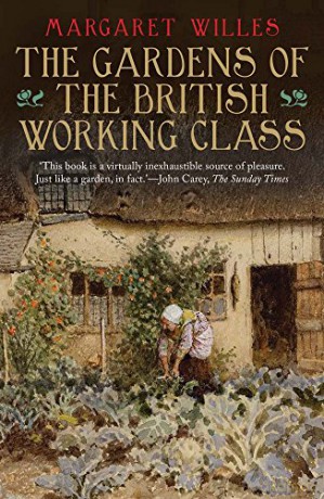 The Gardens of the British Working Class - Margaret Willes [KSIĄŻKA]