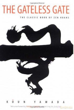 The Gateless Gate: The Classic Book of Zen Koans - Koun Yamada [KSIĄŻKA]