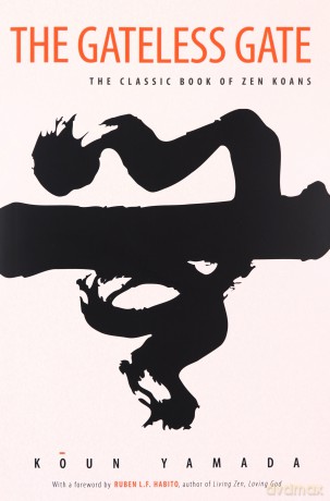 The Gateless Gate: The Classic Book of Zen Koans - Koun Yamada [KSIĄŻKA]