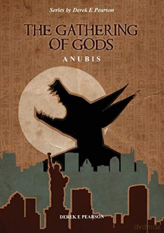 The Gathering of Gods: Anubis (1) - Derek E. Pearson [KSIĄŻKA]