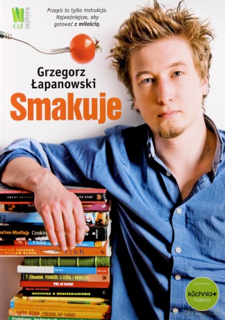Smakuje - Grzegorz Łapanowski [KSIĄŻKA]