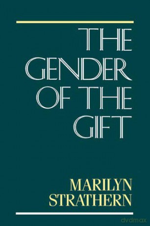 The Gender of the Gift: Problems with Women and Problems with Society in Melanesia: 6 (Studies in Melanesian Anthropology) - Marilyn Strathern [KSIĄŻKA]