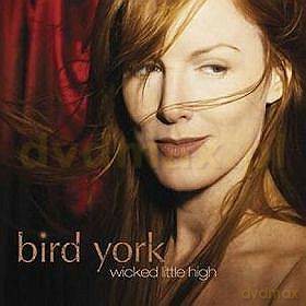 Bird York: Wicked Little High [CD]