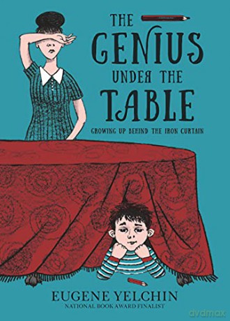 The Genius Under the Table: Growing Up Behind the Iron Curtain - Eugene Yelchin [KSIĄŻKA]