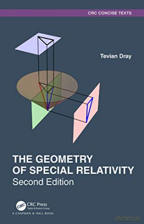 The Geometry of Special Relativity (Textbooks in Mathematics) - Tevian Dray [KSIĄŻKA]
