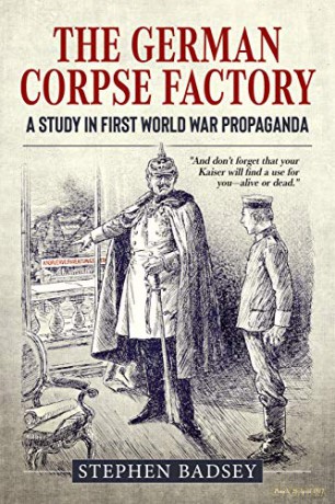 The German Corpse Factory: A Study in First World War Propaganda (Wolverhampton Military Series) - Stephen Badsey [KSIĄŻKA]
