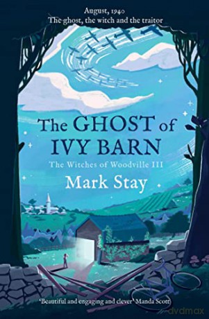 The Ghost of Ivy Barn: The Witches of Woodville 3 - Mark Stay [KSIĄŻKA]