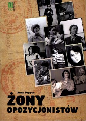 Żony Opozycjonistów - Anna Poppek [KSIĄŻKA]