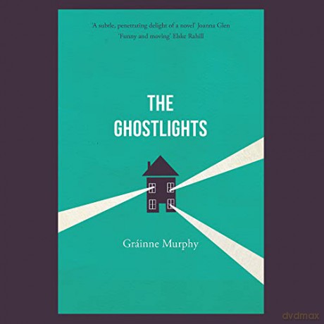 The Ghostlights: 'Exquisite' Sunday Independent - Gráinne Murphy [KSIĄŻKA]