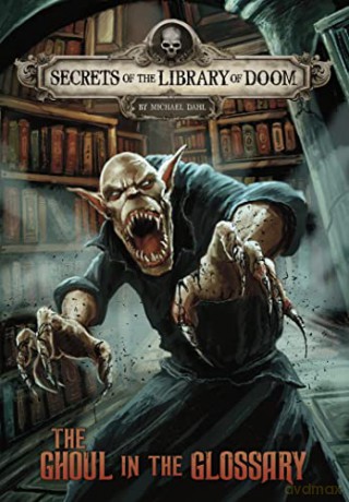 The Ghoul in the Glossary (Secrets of the Library of Doom) - Michael Dahl [KSIĄŻKA]